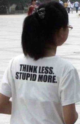 Think less, be stupid more!